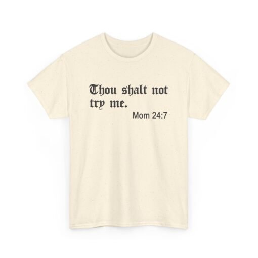 🙅‍♀️👕 Thou Shalt Not Try Me ~Mom Unisex T-Shirt – Holy Sass, Parental Authority - Image 12