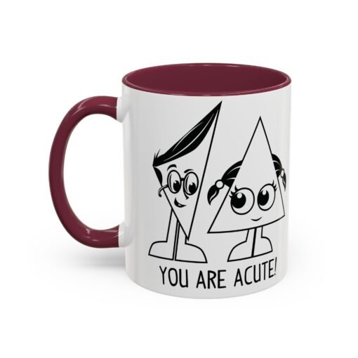 🔺 You Are Acute – Color Accent Mug (11 or 15 oz) 😄 - Image 36