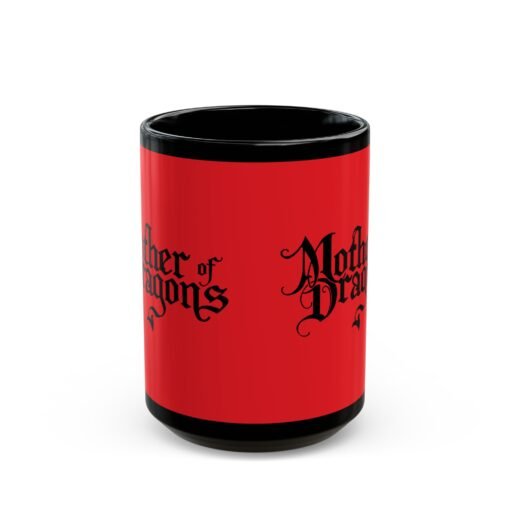 🔥 Mother of Dragons Black Mug – Sip Like a Queen of Fire - Image 7