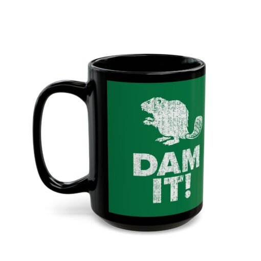 ☕🦫 Dam It! Black Mug – Sip Happens, Laugh Anyway - Image 9