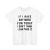 😅🎉 Too Much Fun Unisex T-Shirt – Maximum Fun. Minimal Chill.