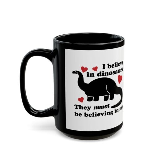 ☕🦖✨ I Believe in Dinosaurs Black Mug – Jurassic Joy in Every Sip - Image 9