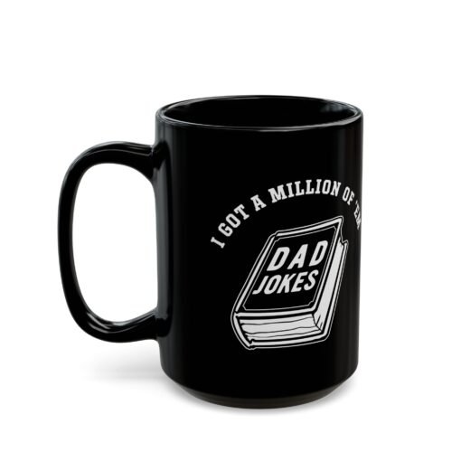 ☕📚😄 Dad Joke Fuel Black Mug – “I Got a Million of ’Em” - Image 10