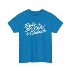 ❄️ Baby It’s Cold Outside Unisex T-Shirt – Cozy Vibes, Chilly Style