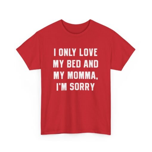 👕 My Bed & My Momma Unisex T-Shirt – Priorities, Perfectly Stated - Image 20