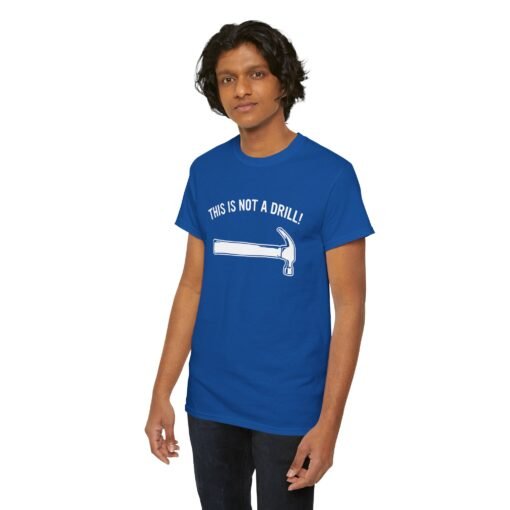 🔨 This Is Not A Drill Unisex T-Shirt – Hammer Time Meets Humor - Image 7