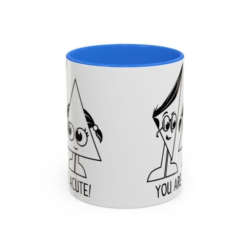 🔺 You Are Acute – Color Accent Mug (11 or 15 oz) 😄 - Image 13