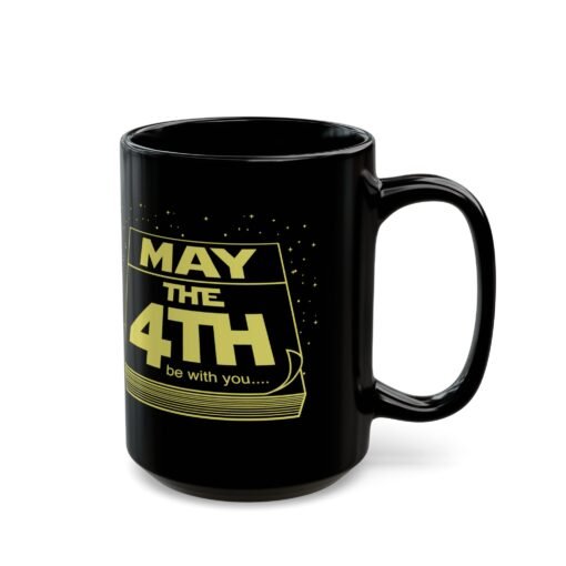 ☕📅🌌 May the 4th Be With You Black Mug – Sip Like It’s a Galactic Holiday - Image 8