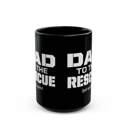 🛠️☕ Dad to the Rescue (Yet Again) Black Mug – Caffeine for the Everyday Hero - Image 7