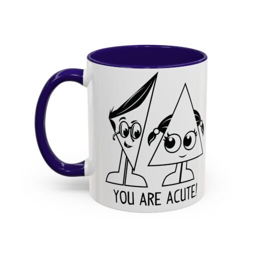 🔺 You Are Acute – Color Accent Mug (11 or 15 oz) 😄 - Image 12