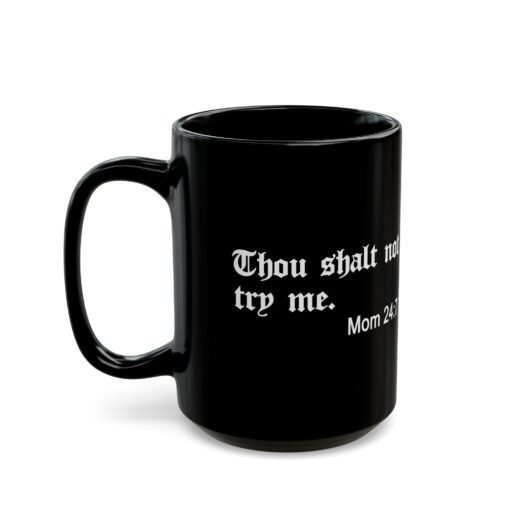 ☕ Thou Shalt Not Try Me - Black Mug – Sip Like a Sassy Saint - Image 9