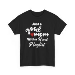 Good Mom With A Hood Playlist | Unisex | Heavy Cotton | T-Shirt | Music