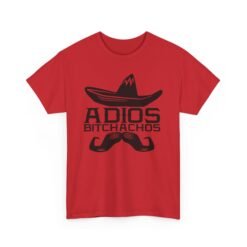 🌵 Adiós, Bitchachos Unisex T-Shirt – Mustache You to Leave in Style