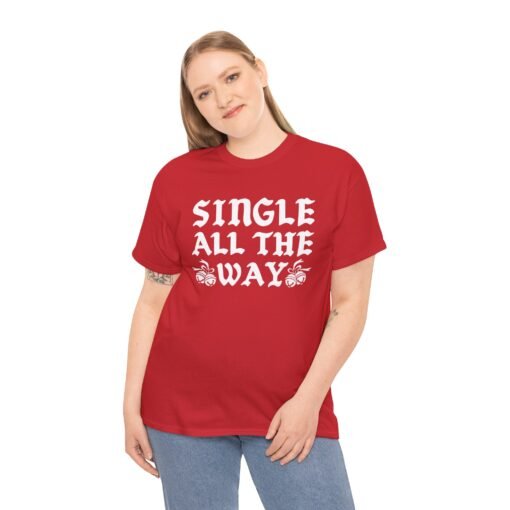 🎄😎 Single All The Way Unisex T-Shirt – Sleighin’ It Solo - Image 4