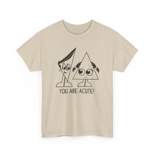 🔺 You Are Acute – Unisex T-Shirt for the Geometry of Love ❤️ - Image 9