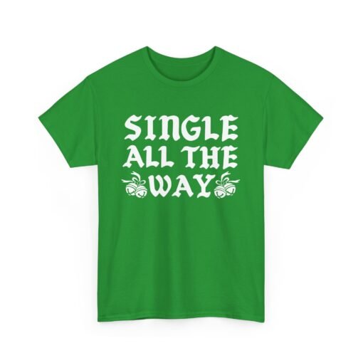 🎄😎 Single All The Way Unisex T-Shirt – Sleighin’ It Solo - Image 15