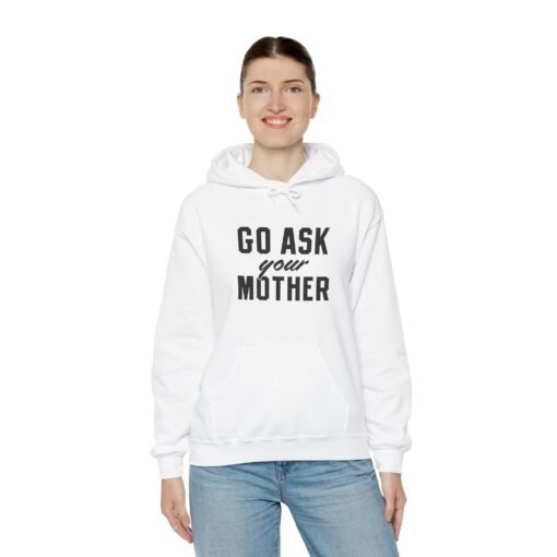 🧥🙃 Go Ask Your Mother Unisex Hoodie – The Classic Parental Redirect - Image 6