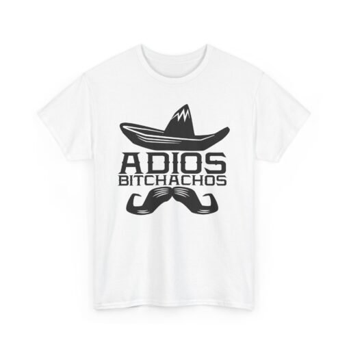 🌵 Adiós, Bitchachos Unisex T-Shirt – Mustache You to Leave in Style - Image 11