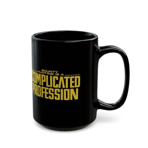 ☕🛡️🚀 Bounty Hunting Black Mug – Complicated Coffee for a Complicated Profession - Image 8