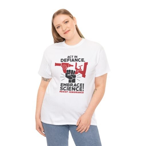 🔬✊ Act in Defiance, Embrace Science! Unisex T-Shirt – Knowledge is Power - Image 3