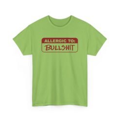 Allergic to Bullshit - Unisex T-Shirt – Zero Tolerance, 100% Sass - Image 16