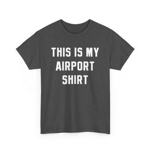 🛫 This Is My Airport Shirt – Ready for Takeoff in Comfort & Style - Image 18