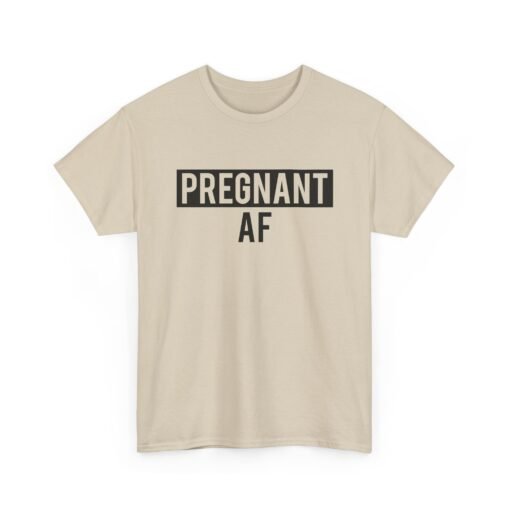 🤰👕 Pregnant AF Unisex T-Shirt – Bold, Bumpin’, and Owning It - Image 11
