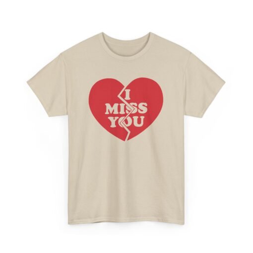I Miss You Unisex T-Shirt – Heartfelt & Honest - Image 10