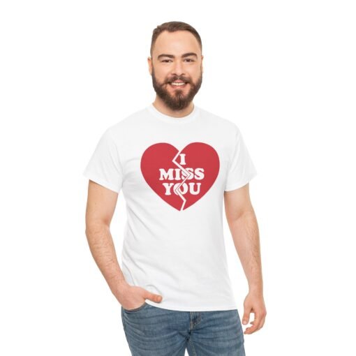 I Miss You Unisex T-Shirt – Heartfelt & Honest - Image 4