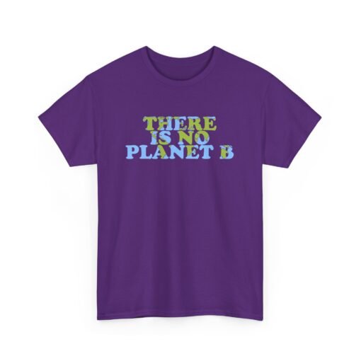 There Is No Planet B Unisex T-Shirt – Bold Climate Action Statement - Image 13