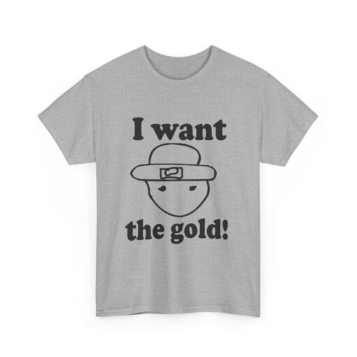 I Want The Gold! Unisex T-Shirt – The Legendary Crichton Leprechaun - Image 10
