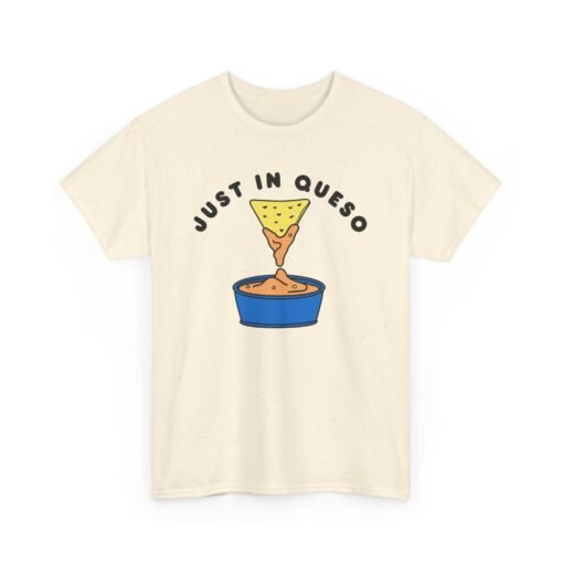 🧀🌶 Just In Queso Unisex T-Shirt – Always Ready to Dip - Image 15