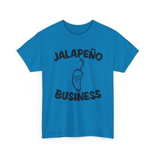 🌶😠 Jalapeño Business Unisex T-Shirt – Spicy Attitude, Extra Sass - Image 18