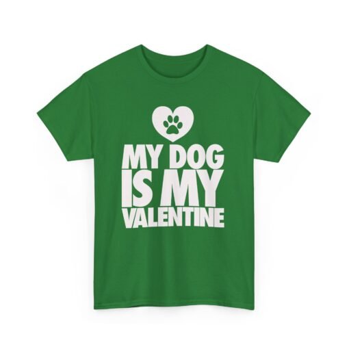 My Dog Is My Valentine – Unisex T-Shirt - Image 14