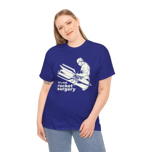 It’s Not Rocket Surgery – Unisex T-Shirt - Image 4