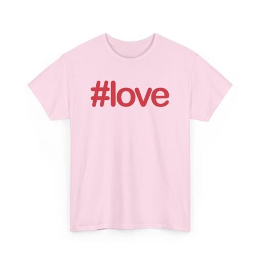 #LOVE Unisex T-Shirt – Hashtag Your Heart - Image 19