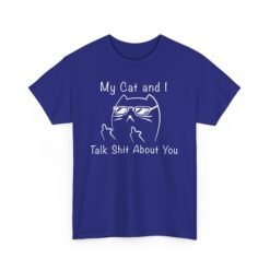 😼🕶 My Cat and I Talk Sh*t About You Unisex T-Shirt – Attitude with Whiskers