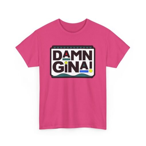 Damn Gina! Unisex T-Shirt – ’90s Throwback Vibes - Image 19