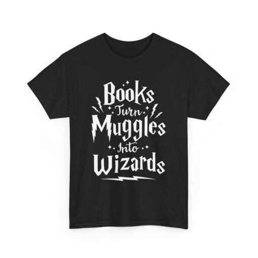 📚✨ Books Turn Muggles Into Wizards Unisex T-Shirt – Read More, Become Magical - Image 10