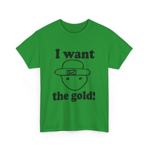 I Want The Gold! Unisex T-Shirt – The Legendary Crichton Leprechaun - Image 15