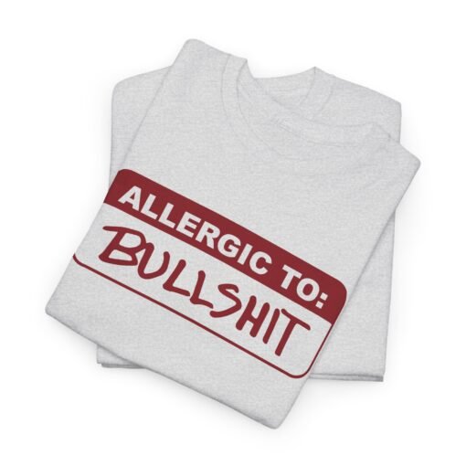 🚫🐂💩 Allergic to Bullshit Unisex T-Shirt – Zero Tolerance, 100% Sass - Image 2