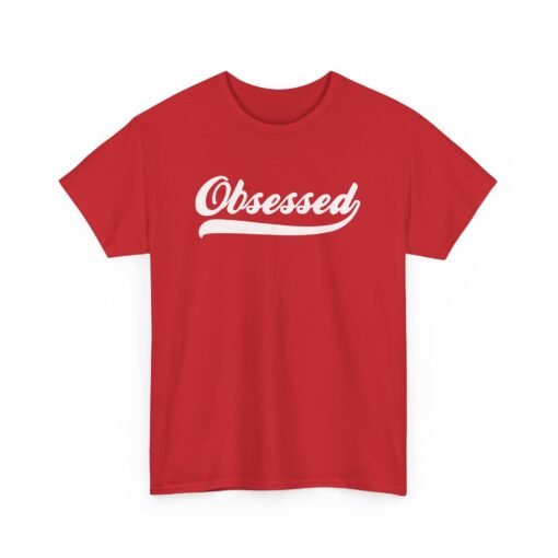 Obsessed Unisex T-Shirt – Wear Your Passion - Image 18