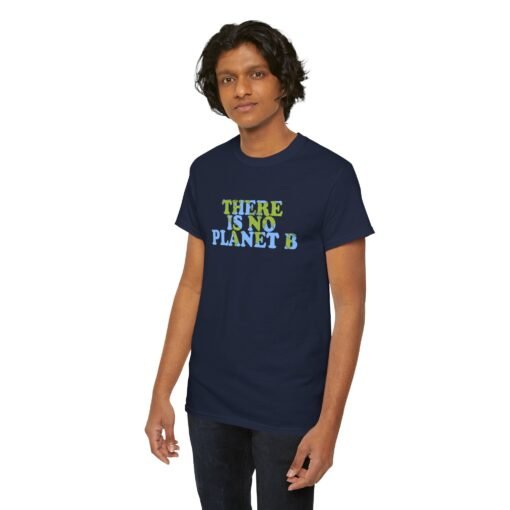 There Is No Planet B Unisex T-Shirt – Bold Climate Action Statement - Image 6