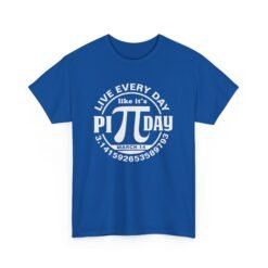 Slice of Life: Live Every Day Like It’s Pi Day Tee - Image 19