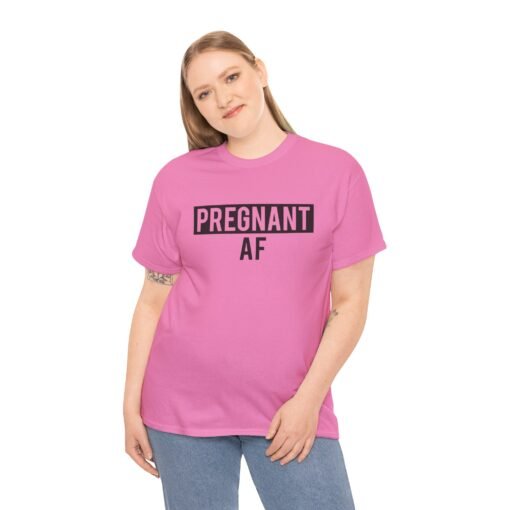 🤰👕 Pregnant AF Unisex T-Shirt – Bold, Bumpin’, and Owning It - Image 3