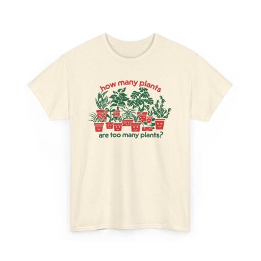 🪴🌿 How Many Plants Are Too Many? Unisex T-Shirt – Asking for a Friend - Image 16