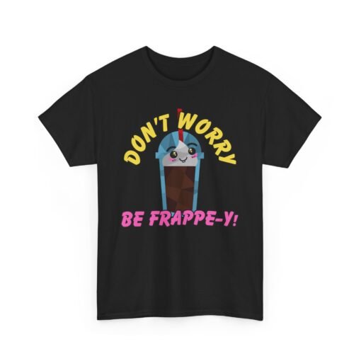 🥤✨ Don’t Worry, Be-Frappe-y! Unisex T-Shirt – Sweet Style, Chilled Vibes - Image 12