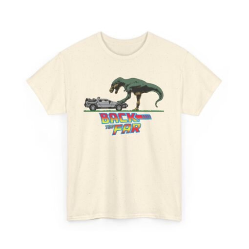 🦖🚗 Back Too Far Unisex T-Shirt – Oops, Wrong Era - Image 13