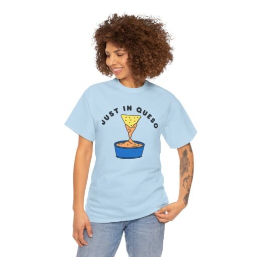 🧀🌶 Just In Queso Unisex T-Shirt – Always Ready to Dip - Image 4