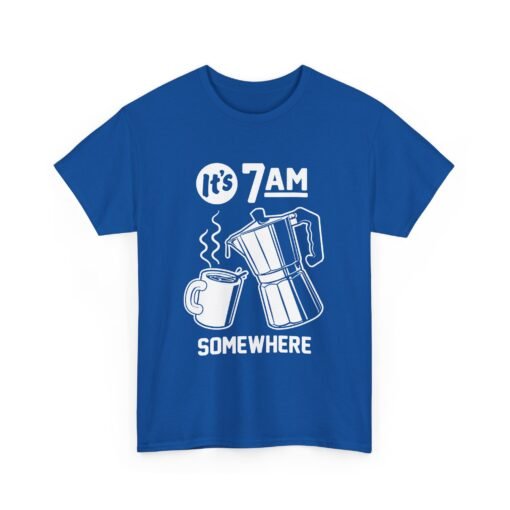 "It's 7 AM Somewhere" Coffee Lovers Unisex Tee - Image 16